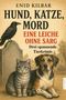Enid Kilbar: Hund, Katze, Mord - Eine Leiche ohne Sarg, Buch, Buch