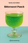 "Bittersweet Punch" von Martina Anett Köllner, darunter grünes Getränk in einem dekorativen Glas auf zweifarbigem Hintergrund., Buch