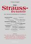 Claus Kegel: Die Strauss-Dynastie: Eine historisch-biographische Kompilation. Band 5: Von 1901 bis 1969. Aufstieg und Fall von Johann Strauss jun., Vernichtung des Strauss-Archivs, Tod von Eduard Strauss und die Geschichte der Nachfahren, Buch