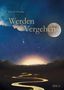 "Werden Vergehen" von Uwe K. Pachlke. Eine nächtliche Landschaft mit Mond, Sternen und einem geschwungenen Weg., Buch