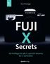 "FUJI X Secrets" - Tipps für X- und GFX-Kameras. Schwarze Kamera im Hintergrund, Autorenname und Verlag unten., Buch