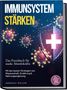 "IMMUNSYSTEM STÄRKEN" oben, darunter Viren und ein Schutzschild mit Kreuz. Text: Praxisbuch für starke Abwehrkräfte. Autor: Andreas Keller., Buch