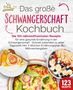 Kitchen King: Schwangerschaft Kochbuch: Die 123 nährstoffreichsten Rezepte für eine gesunde Ernährung in der Schwangerschaft - Schnell zubereitet zu jeder Tageszeit! Inkl. 4 Wochen Ernährungsplan & Nährwertangaben, Buch