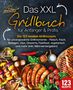 Kitchen King: Das XXL Grillbuch für Anfänger & Profis: Die 123 besten Grillrezepte für unvergessliche Grillmomente - Fleisch, Fisch, Beilagen, Dips, Desserts, Fastfood, vegetarisch und mehr (inkl. Nährwertangaben), Buch