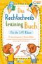 Magic Kids: Das Rechtschreibtraining Buch für die 3./4. Klasse: 123 abwechslungsreiche 5 Minuten Diktate zur optimalen Förderung der deutschen Rechtschreibung und Grammatik (inkl. spannender Rechtschreibübungen), Buch