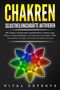 Vital Experts: CHAKREN SELBSTHEILUNGSKRÄFTE AKTIVIEREN: Mit Chakra, Achtsamkeit und Meditation drittes Auge öffnen, Stress bewältigen und Charisma entwickeln. Mehr Gesundheit, Energie und Glück für Körper und Geist., Buch