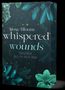 Rose Bloom: Whispering Wounds, Buch