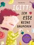 Franziska Frey: Igitt - Ich esse keine Bäumchen, Buch