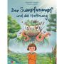 Alexandra Wagner: Der Sumpfmumpf und die Hoffnung, Buch