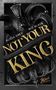 Alicia Grey: Not Your King, Buch