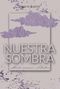 Melanie Buchelt: Nuestra Sombra - Hinter unseren Schatten, Buch