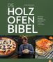 Buchtitel "Die Holzofenbibel", Autorin Anita Klarmann, 130 Rezepte. Darstellungen von Gerichten in einer grünen Umgebung.