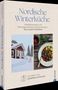 „Nordische Winterküche. Wohlfühlrezepte und Wintergeschichten aus Skandinavien. Von Lucia bis Fastelavn.“ Links ein rotes Holzhaus im Schnee, rechts Essen in einer Schale., Buch