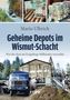 Mario Ulbrich: Geheime Depots im Wismut-Schacht, Buch