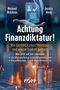 Achtung Finanzdiktatur! Wie die AMLA unser Vermögen und unsere Freiheit bedroht. Hand hält digitales Dokument., Buch