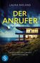 Laura Nieland: Der Anrufer | Ein Psychothriller mit Suchtpotenzial, Buch
