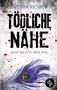 Antonia Richter: Tödliche Nähe | Ein atmosphärischer Spannungsroman mit beklemmend-eindringlicher Stimmung, Buch