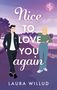 Laura Willud: Nice to love you - again! | Eine romantische Second Chance Wholesome Romance, Buch
