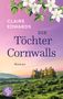 „CLAIRE EDWARDS, DIE Töchter Cornwalls, Roman.“ Ein Landhaus auf grünen Hügeln mit einem farbenfrohen Himmel., Buch