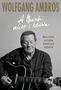 WOLFGANG AMBROS, A Mensch möcht i bleib’n, Mein Leben zwischen Schuld und Schicksal. Mann mit Gitarre., Buch