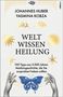 Johannes Huber: Weltwissen Heilung, Buch