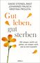 "David Steindl-Rast, Johannes Pausch, Kristina Proleta. Gut leben, gut sterben. Wir wissen, wohin wir gehen, wir wissen nicht, wie es dort aussieht." Oranger Text und Blüten., Buch