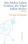 Yvonne Zitzmann: Die Füchse haben Gruben, die Vögel haben Nester, Buch