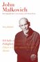 Buchtitel, roter Text: "John Malkovich". Schwarz-weiß Bild eines älteren Mannes mit ernstem Gesichtsausdruck., Buch