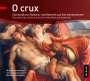 : Wiener Kammerchor - O Crux (Chormusik zur Passions- & Osterzeit aus 5 Jahrhunderten), CD