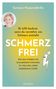 Tamara Hussendörfer: Schmerz frei - Es hilft konkret, wenn du verstehst, wie Schmerz entsteht, Buch