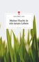 Amela Müllner-Avdic: Meine Flucht in ein neues Leben. Life is a Story, Buch