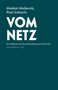 Titel: "VOM NETZ". Untertitel: "Ein Plädoyer für die Abschaffung des Internets". Autoren: Madani Mebarek, Paul Schierle., Buch