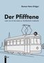 „Der Pfifftene - oder wie ich die Liebe zur Straßenbahn entdeckte“ von Roman Hans Gröger. Illustration einer Straßenbahn., Buch