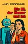 „JAN CORNELIUS“ und „Die KI, der Humor und ich“. Illustration: Roboter, lachender Mann, Frau in rotem Outfit., Buch