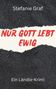Stefanie Graf: Nur Gott lebt ewig, Buch, Buch