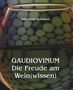 Karl-Heinz Spielauer: GAUDIOVINUM Die Freude am Wein(wissen), Buch