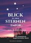 "Blick zu den Sternen empor... Band 1 - Zu neuem Leben finden. Ein himmlisch inspirierendes Buch von Anna E. Spanring."  
Oben Sterne und unten eine Silhouette der Stadt., Buch