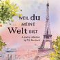 "Weil du meine Welt bist. A poetry collection by P.S. Bernhard." Aquarell des Eiffelturms mit Bäumen und Gebäuden., Buch