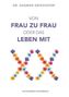 Dr. Dagmar Grieshofer. „Von Frau zu Frau oder das Leben mit XX“. Leitfaden/Sachbuch. Zwei große bunte Blumen-XX., Buch