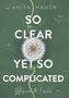 ANITA HAUCK: SO CLEAR YET SO COMPLICATED. Steven & Livia. Eine Pusteblume auf grünem Hintergrund mit schwebenden Samen., Buch