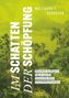 Text: "Im Schatten der Schöpfung" von Wolfgang F. Schuster. Thema: Künstliche Intelligenz. Hintergrund: grüne Natur., Buch