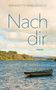 Bernadette Maria Schiefer: Nach Dir, Buch, Buch