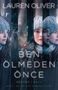 Text: "Lauren Oliver, Ben Ölmeden Önce, Before I Fall, Şimdi Büyük Bir Sinema Filmi." Verschwommenes Gesicht einer Person in Winterkleidung.