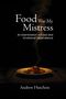 "Food Was My Mistress" von Andrew Hutchins. Teller mit dampfendem Essen, Gabel links, Löffel rechts auf schwarzem Hintergrund., Buch
