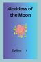 Collins I: Goddess of the Moon, Buch