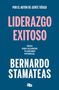 Bernardo Stamateas: Liderazgo Exitoso. Ideas Para Alcanzar Tu Máximo Potencial / Successful Leadersh Ip. Ideas to Reach Your Full Potential, Buch