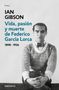 Ian Gibson: Vida, Pasiã3n Y Muerte de Federico Garcã-A Lorca / The Life, Passion, and Death of Federico Garcã-A Lorca, Buch, Buch
