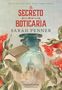 Sarah Penner: El Secreto de la Boticaria (the Lost Apothecary - Spanish Edition), Buch