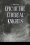 Kole Collins: Epic of the Ethereal Knights, Buch