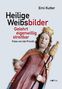 Erni Kutter: Heilige Weibsbilder, Buch
